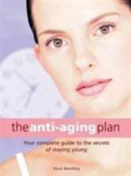 Paperback Anti-Ageing Plan: Your Complete Guide to the Secrets of Staying Young Book