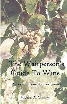 Paperback The Waitperson's Guide to Wine: Practical Information for Service Book