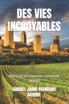 DES VIES INCROYABLES: Horreur et suspense roman de fiction