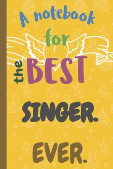 Paperback A Notebook for the Best SINGER Ever. Book