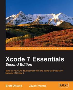 Paperback Xcode 7 Essentials (Second Edition) Book