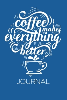 Paperback Coffee Makes Everything Better Journal: Daily and Multi Year Planner 6x9 120 Pages Book