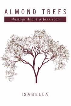 Hardcover Almond Trees: Musings About a Jazz Icon Book