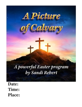 Paperback A Picture of Calvary: A Powerful Easter Program Book