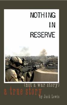 Paperback Nothing in Reserve: true stories, not war stories. Book