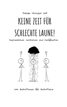 Paperback Keine Zeit für schlechte Laune!: Depressionen verstehen und bekämpfen [German] Book