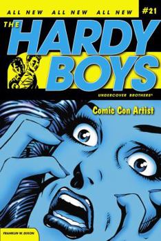 Comic Con Artist (Hardy Boys: Undercover Brothers, #21) - Book #21 of the Hardy Boys: Undercover Brothers