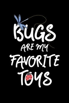 Paperback Bugs Are My Favorite Toys: 110 Pages Notebook/Journal Book