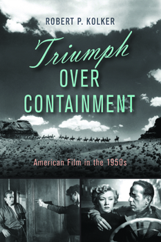 Hardcover Triumph Over Containment: American Film in the 1950s Book
