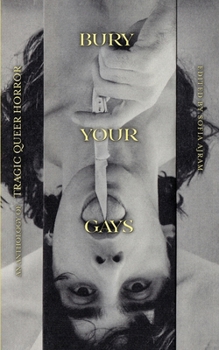 Paperback Bury Your Gays: An Anthology of Tragic Queer Horror Book