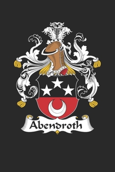 Paperback Abendroth: Abendroth Coat of Arms and Family Crest Notebook Journal (6 x 9 - 100 pages) Book