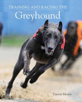 Paperback Training and Racing the Greyhound Book