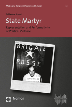 Paperback State Martyr: Representation and Performativity of Political Violence Book