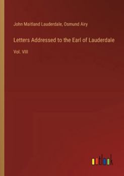 Paperback Letters Addressed to the Earl of Lauderdale: Vol. VIII Book