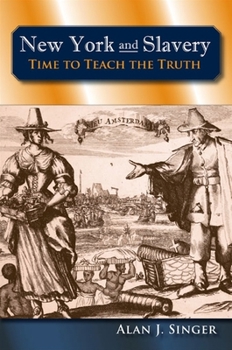 Paperback New York and Slavery: Time to Teach the Truth Book