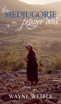 Paperback Medjugorje Prayer Book: Powerful Prayers from the Apparitions of the Blessed Virgin Mary in Medjugorje Book