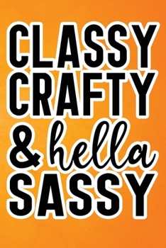 Paperback Classy Crafty & Hella Sassy: Orange Grunge Print Sassy Mom Journal / Snarky Notebook Book