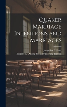 Hardcover Quaker Marriage Intentions and Marriages Book