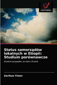 Paperback Status samorządów lokalnych w Etiopii: Studium porównawcze [Polish] Book