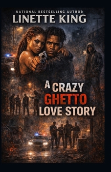 A Crazy Ghetto Love Story - Book #1 of the A Crazy Ghetto Love Story
