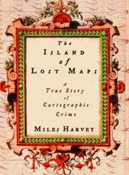 Hardcover The Island of Lost Maps: A True Story of Cartographic Crime Book