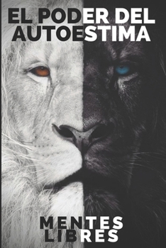 Paperback EL PODER DEL AUTOESTIMA Mejora tu autoestima en solo 3 días!!!: Guia poderosa para AUMENTAR tu AUTOESTIMA en un fin de semana!! [Spanish] Book