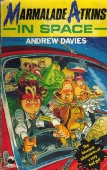 Marmalade Atkins in Space - Book #2 of the Marmalade Atkins