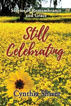 Paperback Still Celebrating: Stories of Remembrance and Grace Book