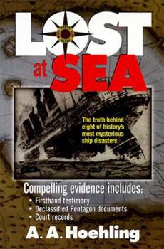 Paperback Lost at Sea: The Truth Behind Eight of History's Most Mysterious Ship Disasters Book