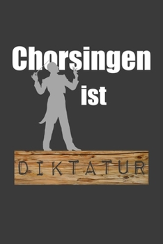 Chorsingen ist Diktatur: Jahres-Kalender für das Jahr 2020 im DinA-5 Format für Musikerinnen und Musiker Musik Terminplaner (German Edition)