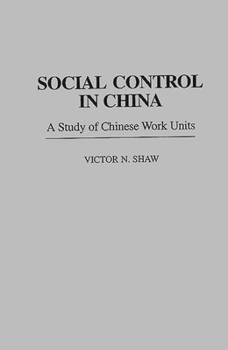 Hardcover Social Control in China: A Study of Chinese Work Units Book