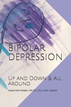 Paperback Bipolar Depression: Up and Down & All Around Book