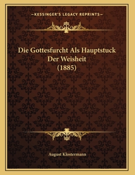 Paperback Die Gottesfurcht Als Hauptstuck Der Weisheit (1885) [German] Book