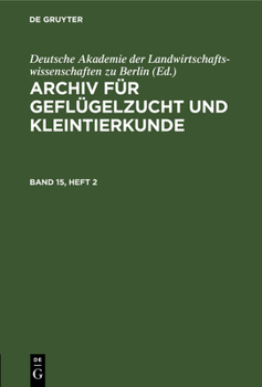 Hardcover Archiv Für Geflügelzucht Und Kleintierkunde. Band 15, Heft 2 [German] Book