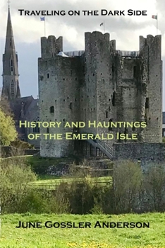 Paperback History and Hauntings of the Emerald Isle: History with a Paranormal Twist Book