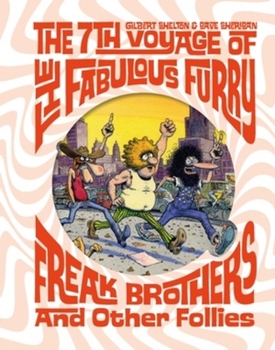 Hardcover The 7th Voyage of Fabulous Furry Freak Brothers and Other Follies Book