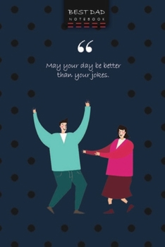 Best Dad II Notebook, Dotted Lines, Write-in Journal, Wide Ruled, Medium (A5) 6 x 9 In (Blue)