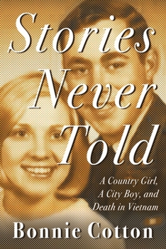Stories Never Told: A Country Girl, A City Boy, and Death in Vietnam