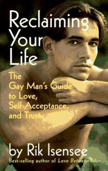 Paperback Reclaiming Your Life: The Gay Man's Guide to Love, Self-Acceptance and Trust Book