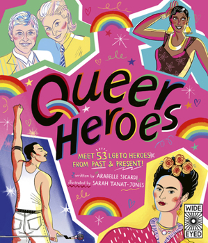 Hardcover Queer Heroes: Meet 53 LGBTQ Heroes from Past and Present! Book