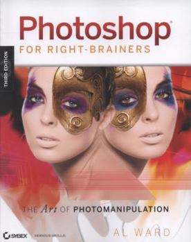 Paperback Photoshop for Right-Brainers: The Art of Photomanipulation [With CDROM] Book