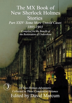 Hardcover The MX Book of New Sherlock Holmes Stories Some More Untold Cases Part XXIV: 1895-1903 Book