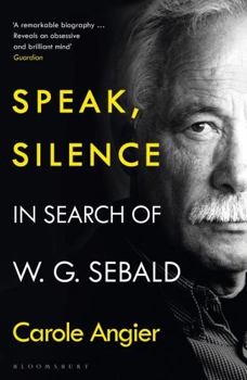 Paperback Speak, Silence: In Search of W. G. Sebald Book