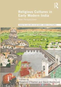 Paperback Religious Cultures in Early Modern India: New Perspectives Book