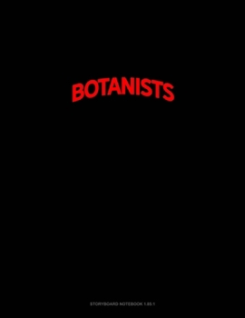 Paperback Bearded Botanists Do It Better: Storyboard Notebook 1.85:1 Book