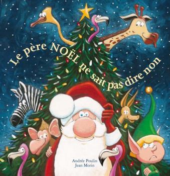 Le père Noël ne sait pas dire non (French Edition)