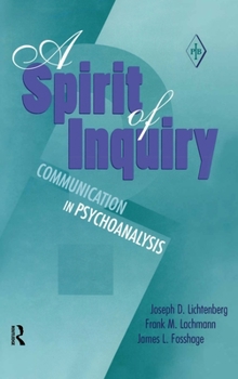 Hardcover A Spirit of Inquiry: Communication in Psychoanalysis [Large Print] Book