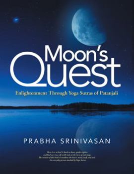 Moon's Quest: Enlightenment Through Yoga Sutras of Patanjali