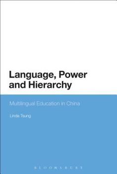 Hardcover Language Power and Hierarchy: Multilingual Education in China Book