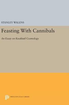 Hardcover Feasting with Cannibals: An Essay on Kwakiutl Cosmology Book